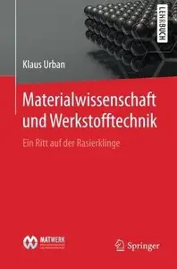 Materialwissenschaft und Werkstofftechnik: Ein Ritt auf der Rasierklinge
