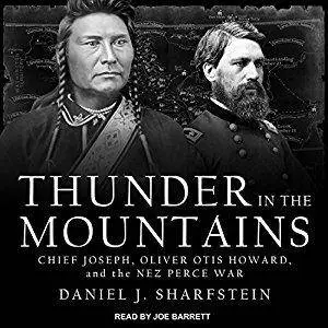 Thunder in the Mountains: Chief Joseph, Oliver Otis Howard, and the Nez Perce War [Audiobook]