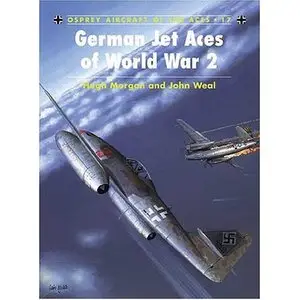 German Jet Aces of World War 2 (Aircraft of the Aces 017)