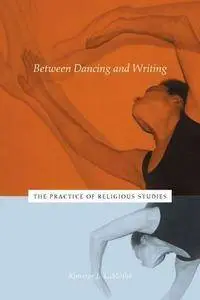 Between Dancing and Writing: The Practice of Religious Studies