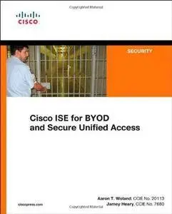 Cisco ISE for BYOD and Secure Unified Access