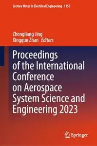 Proceedings of the International Conference on Aerospace System Science and Engineering 2023