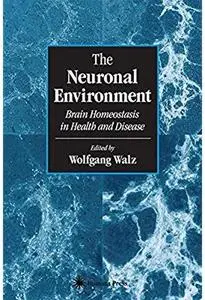 The Neuronal Environment: Brain Homeostasis in Health and Disease [Repost]