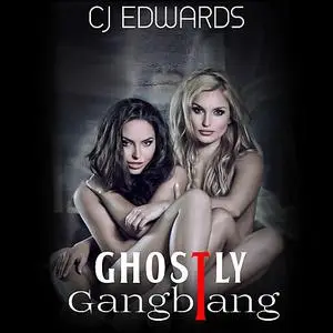 «Ghostly Gangbang» by C.J. Edwards