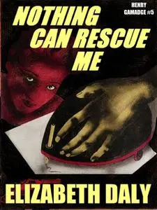 «Nothing Can Rescue Me» by Elizabeth Daly