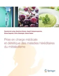 Pascale de Lonlay et collectif, "Prise en charge médicale et diététique des maladies héréditaires du métabolisme"