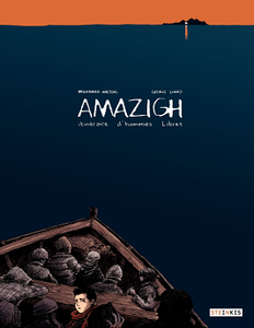 Amazigh - Itinéraire d'hommes libres