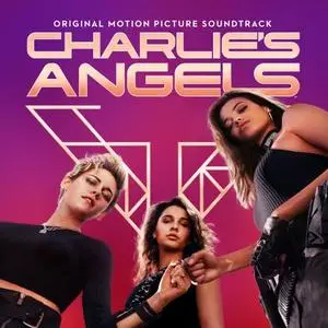 VA -  Charlie's Angels (Original Motion Picture Soundtrack) (2019) [Official Digital Download]