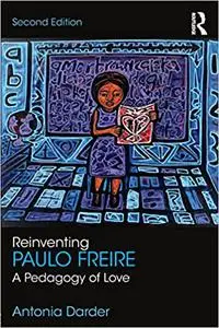 Reinventing Paulo Freire: A Pedagogy of Love