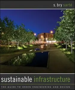 Sustainable Infrastructure: The Guide to Green Engineering and Design