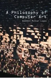 A Philosophy of Computer Art