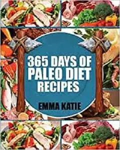 Paleo Diet: 365 Days of Paleo Diet Recipes