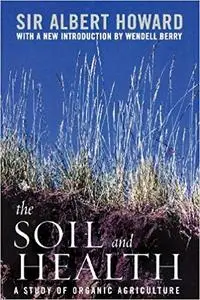 The Soil and Health: A Study of Organic Agriculture