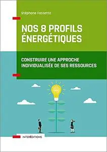 Nos 8 profils énergétiques : Construire une approche individualisée de ses ressources