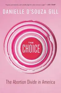 The Choice: The Abortion Divide in America