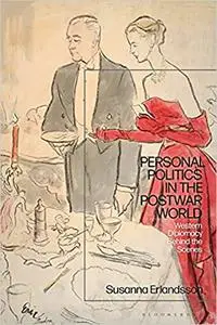 Personal Politics in the Postwar World: Western Diplomacy Behind the Scenes