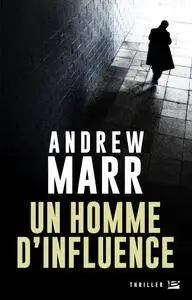 Un homme d'influence - Andrew Marr