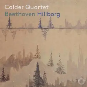 Calder Quartet - Beethoven & Hillborg: Chamber Works (2019) [Official Digital Download 24/96]