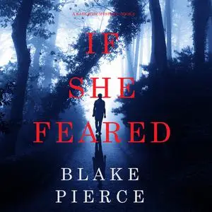 «If She Feared (A Kate Wise Mystery—Book 6)» by Blake Pierce