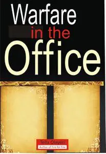 «Warfare in the Office» by Tella Olayeri