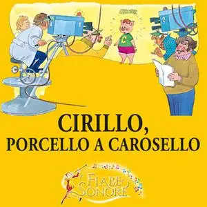 «Cirillo, porcello a carosello» by VITTORIO PALTRINIERI (musiche),SILVERIO PISU (testi)