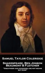 «Shakespeare, Ben Jonson, Beaumont & Fletcher» by Samuel Taylor Coleridge