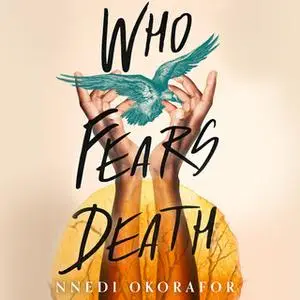 «Who Fears Death» by Nnedi Okorafor