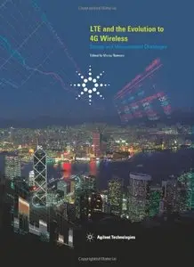 LTE and the Evolution to 4G Wireless: Design and Measurement Challenges