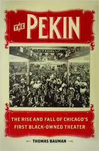 The Pekin: The Rise and Fall of Chicago's First Black-owned Theater