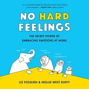 No Hard Feelings: Owning Intense Emotions (Before They Own You) [Audiobook] (Repost)