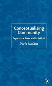 Conceptualising Community Beyond State and Individual