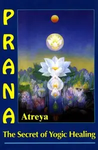 Prana: The Secret of Yogic Healing (repost)
