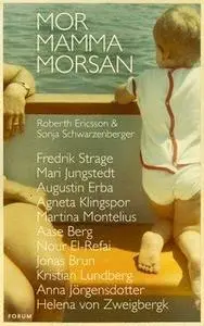 «Mor, mamma, morsan» by Roberth Ericsson,Sonja Schwarzenberger