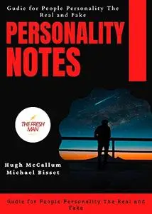 Personality notes : Guide for People Personality The Real and Fake