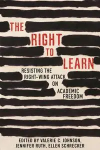 The Right To Learn: Resisting the Right-Wing Attack on Academic Freedom