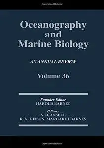 Oceanography and Marine Biology: An Annual Review, Vol. 36