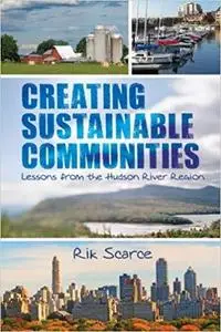 Creating Sustainable Communities: Lessons from the Hudson River Region