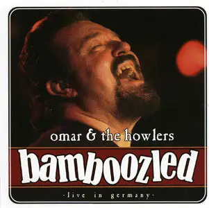 Omar & The Howlers - Bamboozled (2006)