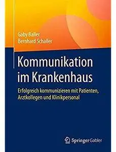 Kommunikation im Krankenhaus: Erfolgreich kommunizieren mit Patienten, Arztkollegen und Klinikpersonal [Repost]