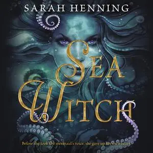 «Sea Witch» by Sarah Henning