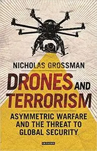 Drones and Terrorism: Asymmetric Warfare and the Threat to Global Security