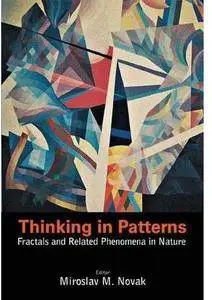 Thinking in Patterns: Fractals and Related Phenomena in Nature