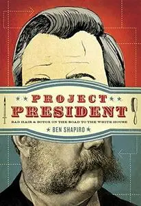 Project President: Bad Hair and Botox on the Road to the White House (Repost)