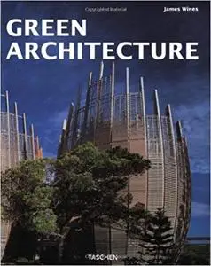 Green Architecture: The Art of Architecture in the Age of Ecology