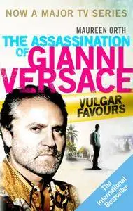 Vulgar Favours: The Assassination of Gianni Versace