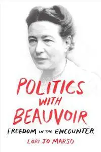 Politics with Beauvoir: Freedom in the Encounter