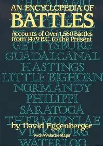 An Encyclopedia of Battles: Accounts of Over 1,560 Battles from 1479 B.C. to the Present (Repost)