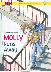 «Kommas Easy Reading: Molly Runs Away – niv. 2» by Johanne Mathiasen