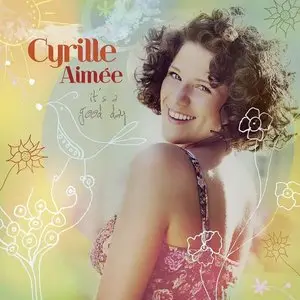 Cyrille Aimée - It's a Good Day (2014)