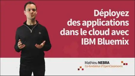 OpenClassrooms - Déployez des applications dans le cloud avec IBM Bluemix